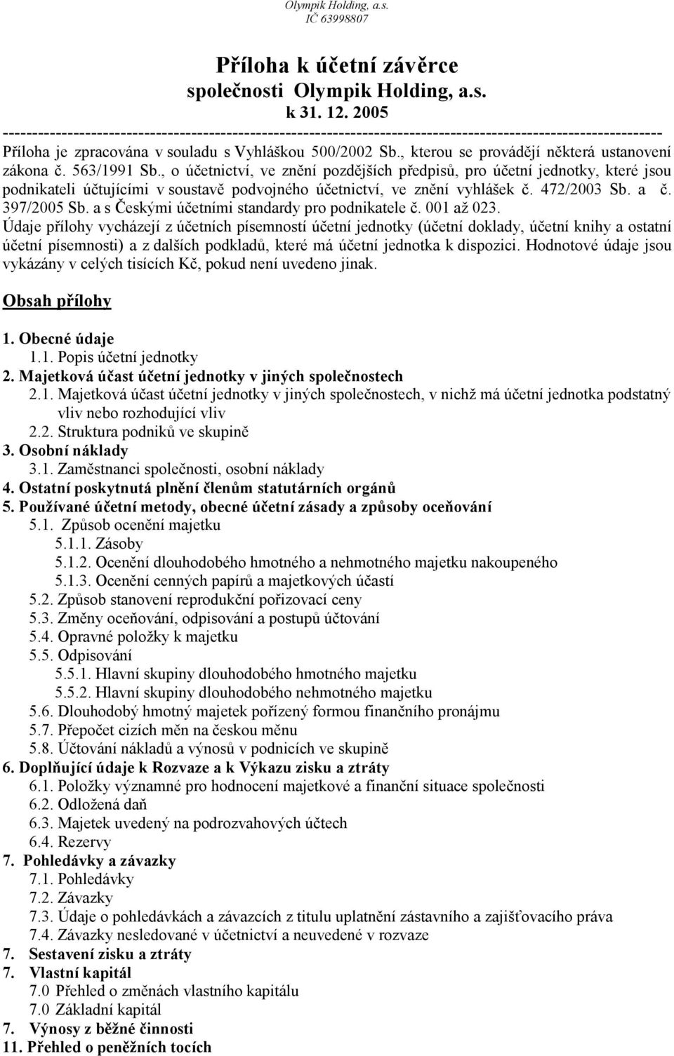 , kterou se provádějí některá ustanovení zákona č. 563/1991 Sb.