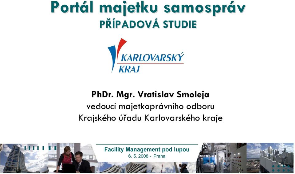 Vratislav Smoleja vedoucí