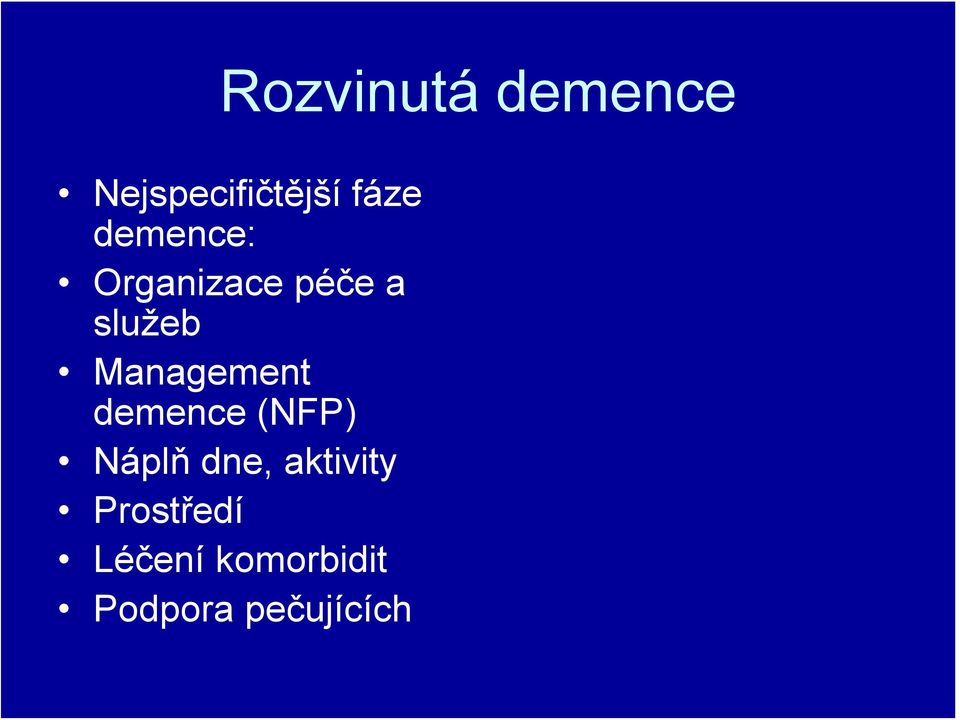 Management demence (NFP) Náplň dne,