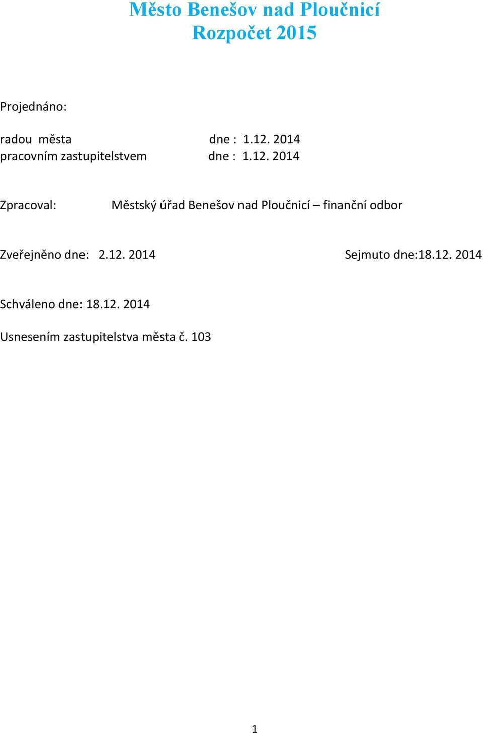 Benešov nad Ploučnicí finanční odbor Zveřejněno dne: 2.12.