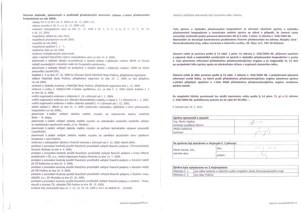 1-7, závěrečný účet za rok 2008, evidence zveřejňovaných písemností, zápis z jednání finančního výboru zastupitelstva obce ze dne 14. 8.