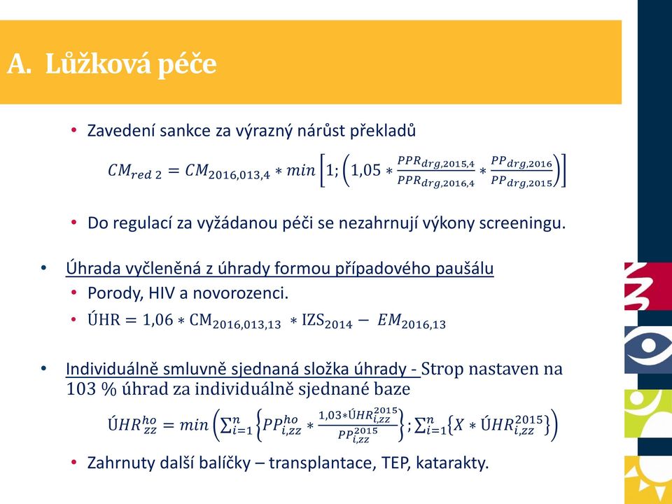 Úhrada vyčleněná z úhrady formou případového paušálu Porody, HIV a novorozenci.