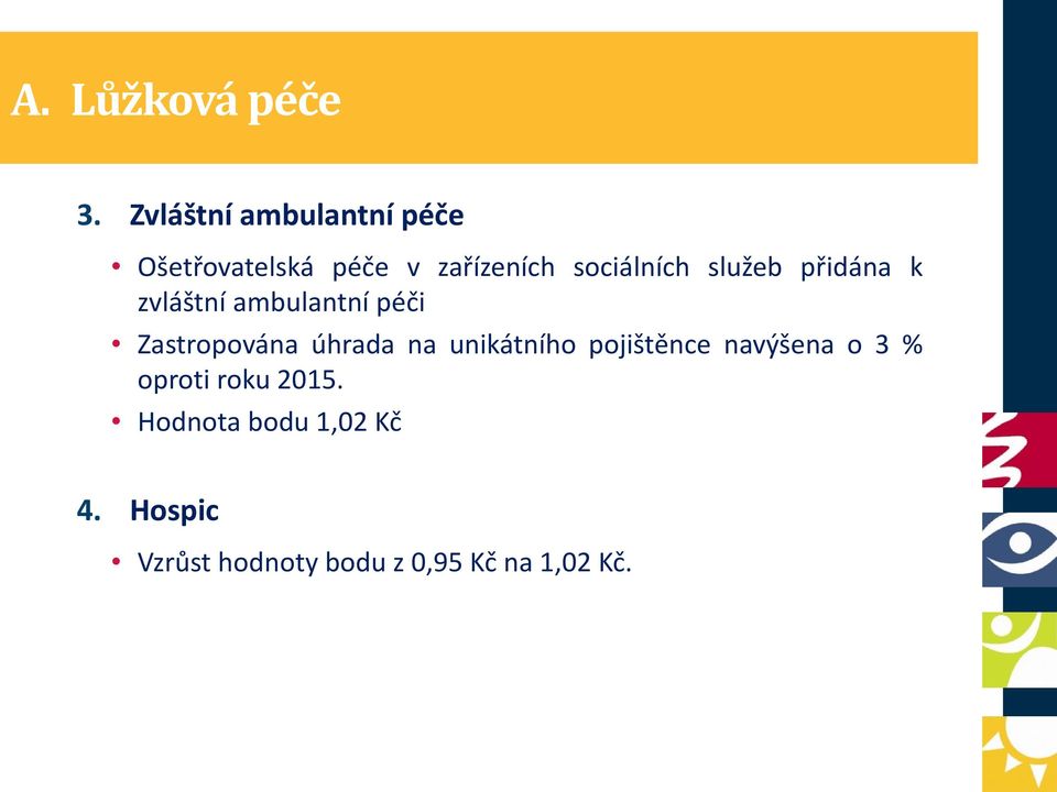 služeb přidána k zvláštní ambulantní péči Zastropována úhrada na