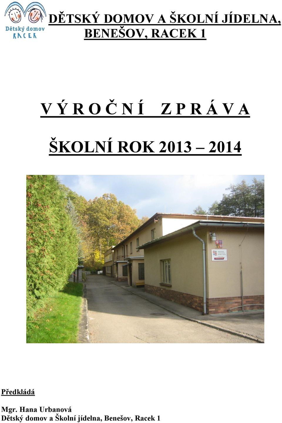 ROK 2013 2014 Předkládá Mgr.