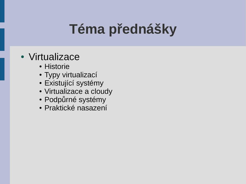 Existující systémy Virtualizace