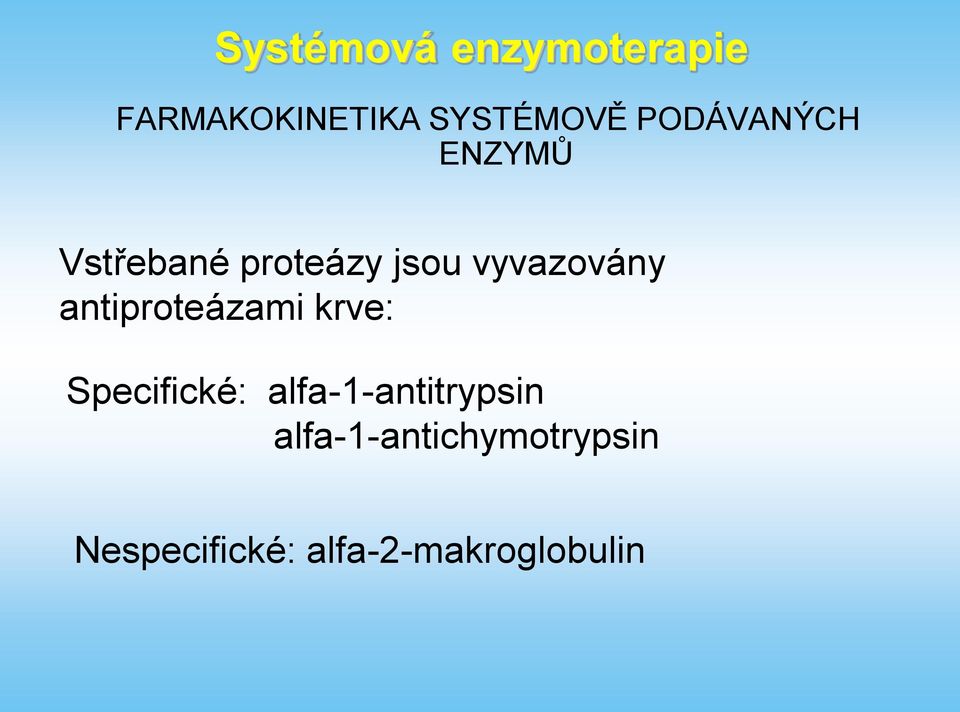 antiproteázami krve: Specifické: