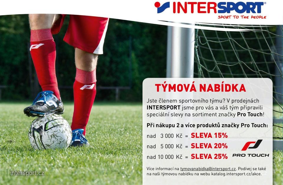 Při nákupu 2 a více produktů značky Pro Touch: nad 3 000 Kč = SLEVA 15% nad 5 000 Kč = SLEVA 20% nad 10