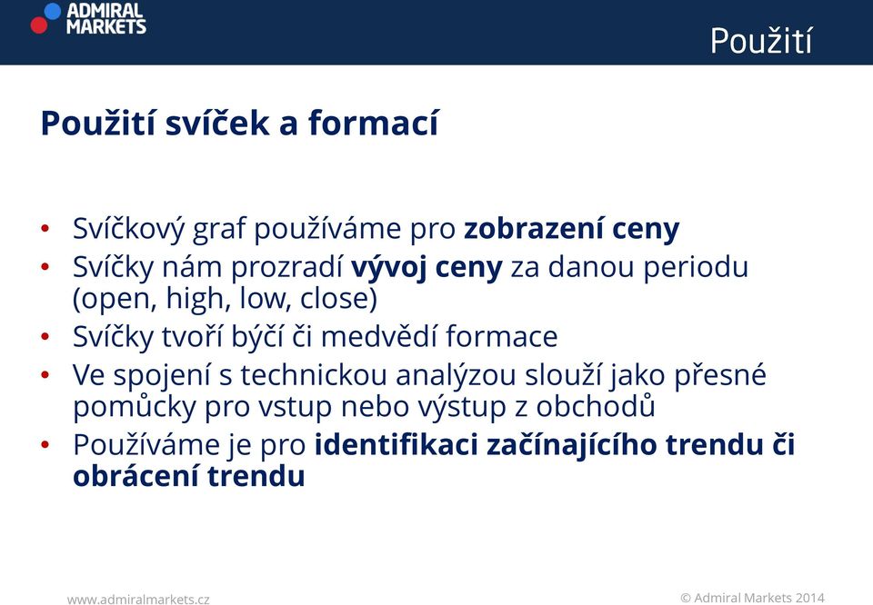 medvědí formace Ve spojení s technickou analýzou slouží jako přesné pomůcky pro