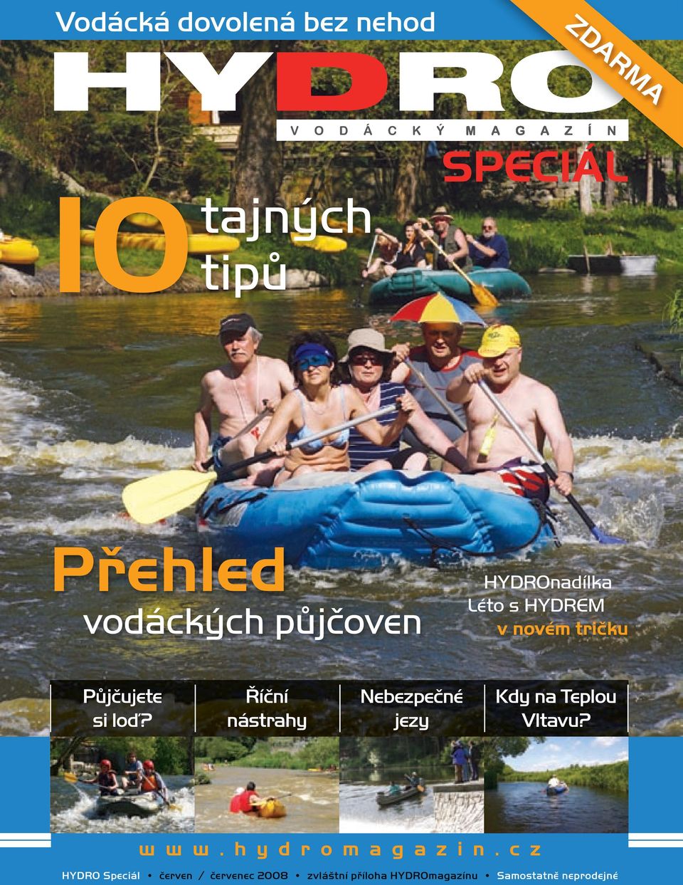 Říční nástrahy Nebezpečné jezy Kdy na Teplou Vltavu? www.hydromagazin.