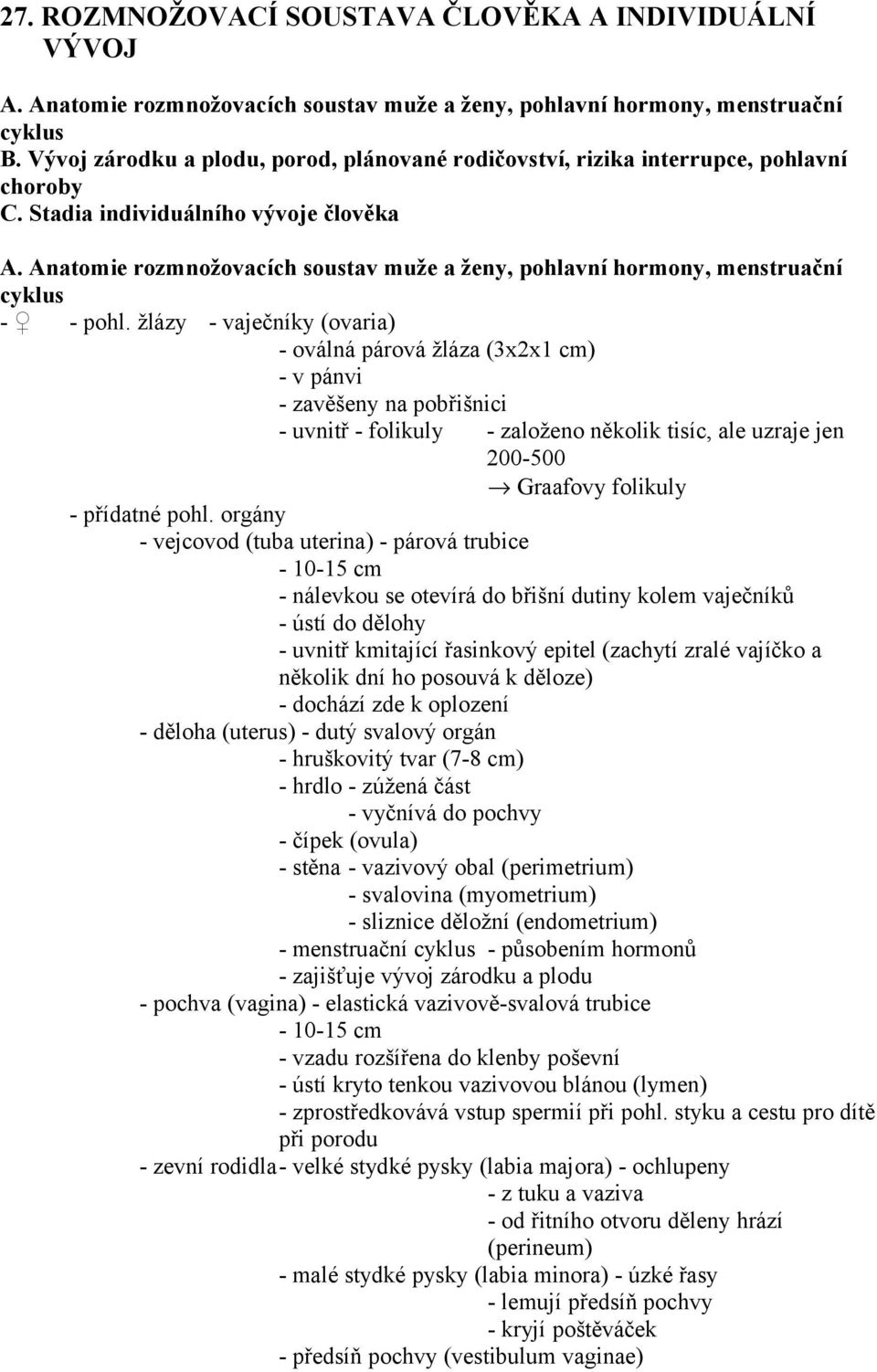 Anatomie rozmnožovacích soustav muže a ženy, pohlavní hormony, menstruační cyklus - - pohl.