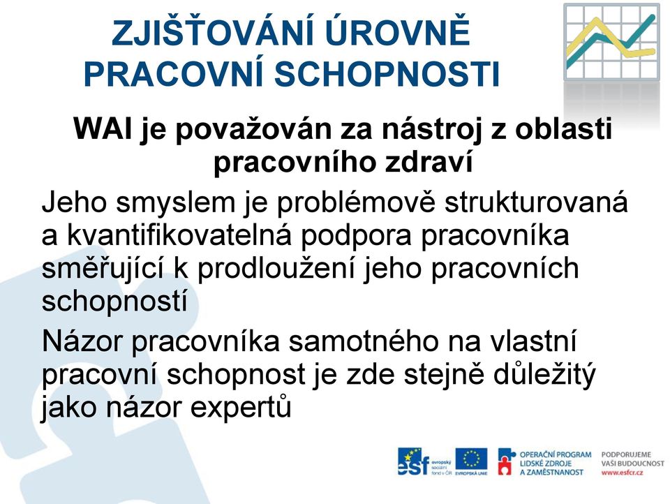 podpora pracovníka směřující k prodloužení jeho pracovních schopností Názor