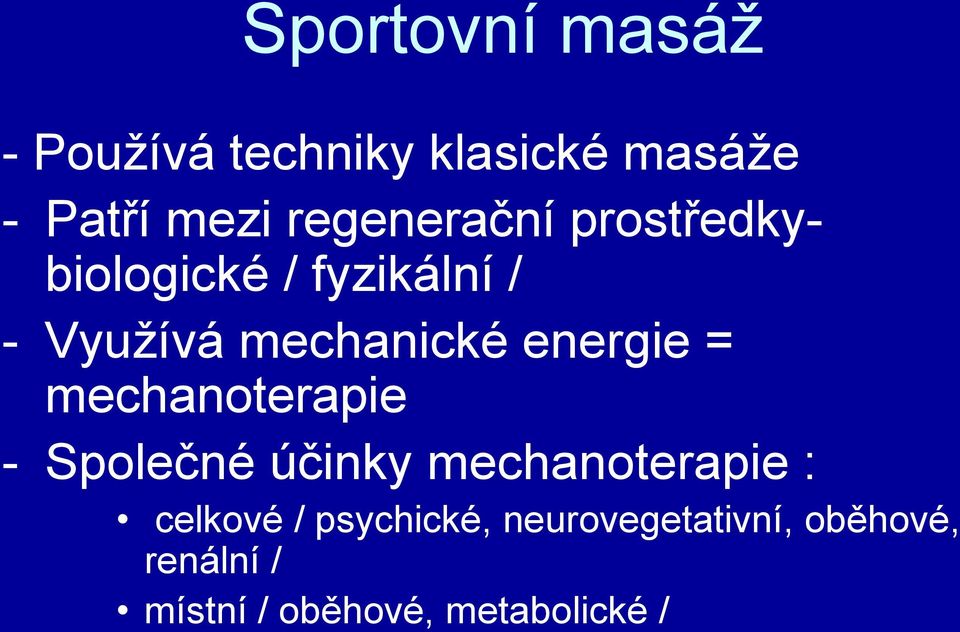 energie = mechanoterapie - Společné účinky mechanoterapie : celkové /