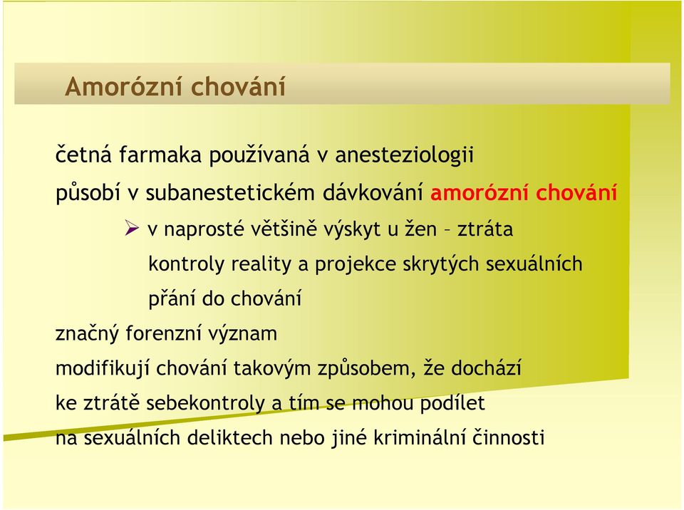 sexuálních přání do chování značný forenzní význam modifikují chování takovým způsobem, že