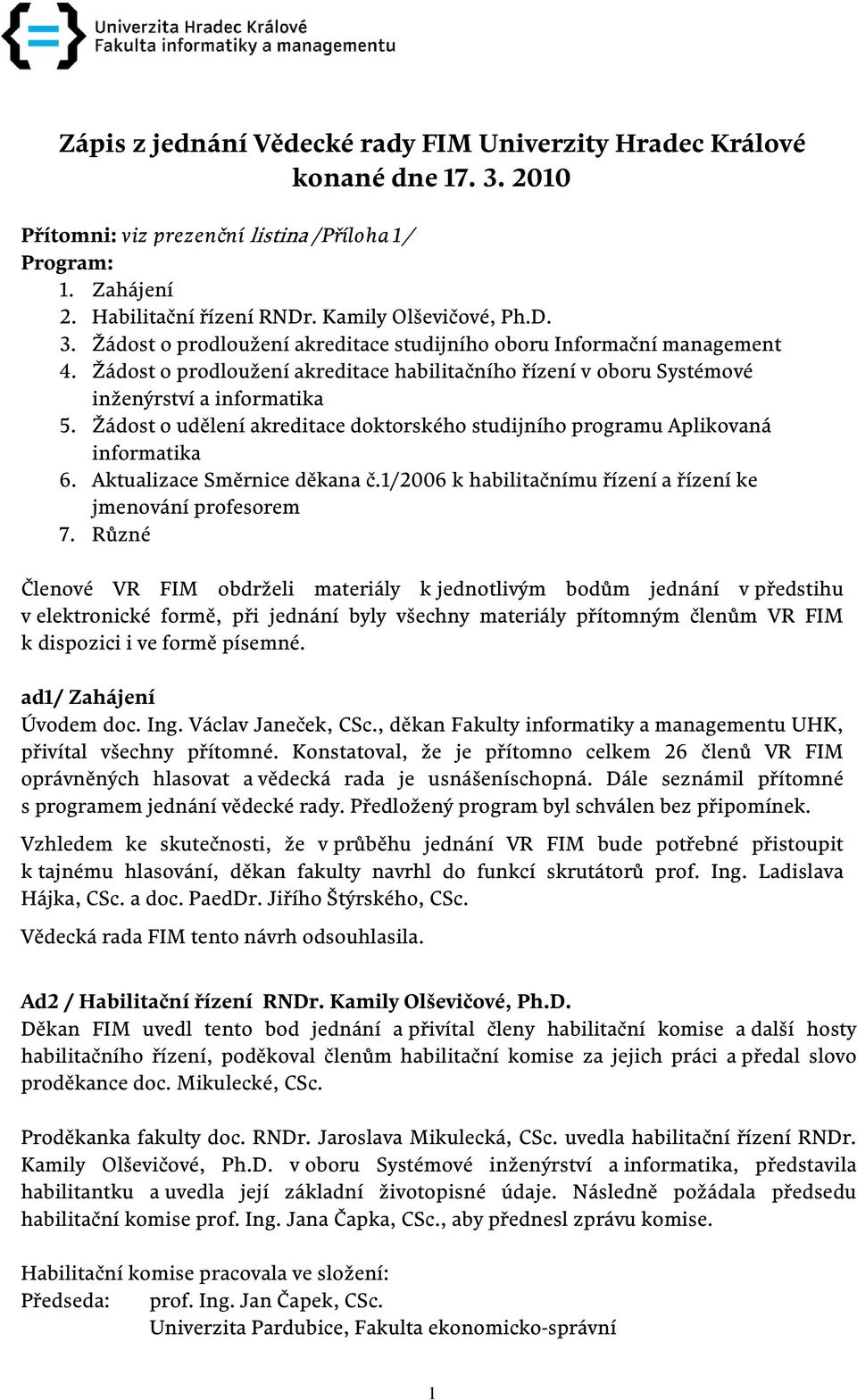 Aktualizace Směrnice děkana č.1/2006 k habilitačnímu řízení a řízení ke jmenování profesorem 7.