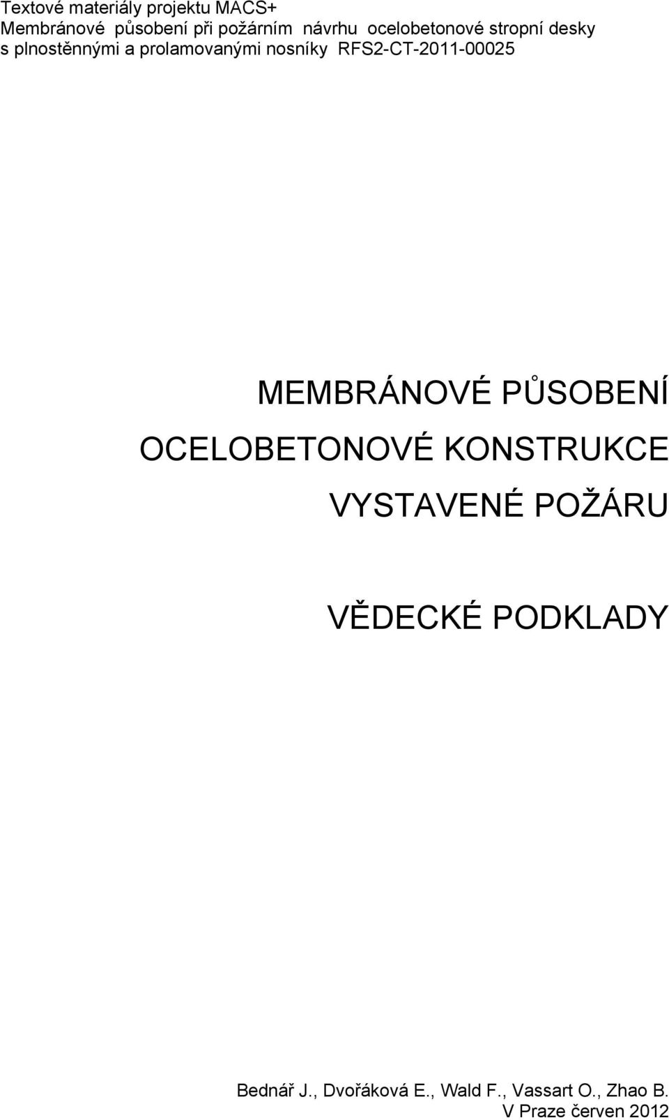 RFS-CT-0-0005 MEMBRÁNOVÉ PŮSOBENÍ OCELOBETONOVÉ KONSTRUKCE VYSTAVENÉ POŽÁRU