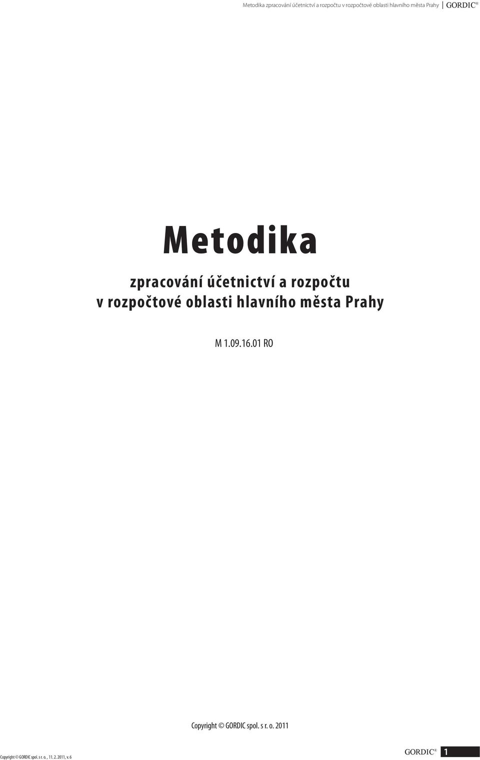 města Prahy M 1.09.16.01 RO Copyright GORDIC spol. s r. o.