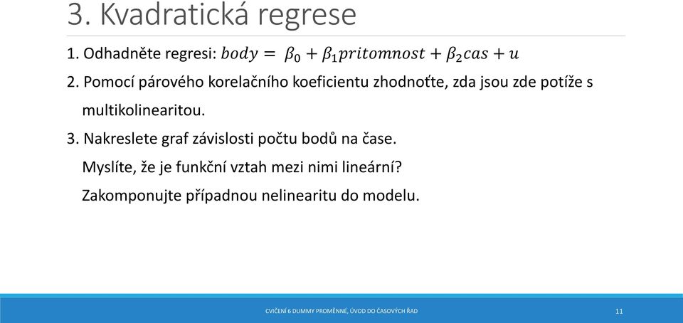 Nakreslete graf závislosti počtu bodů na čase.