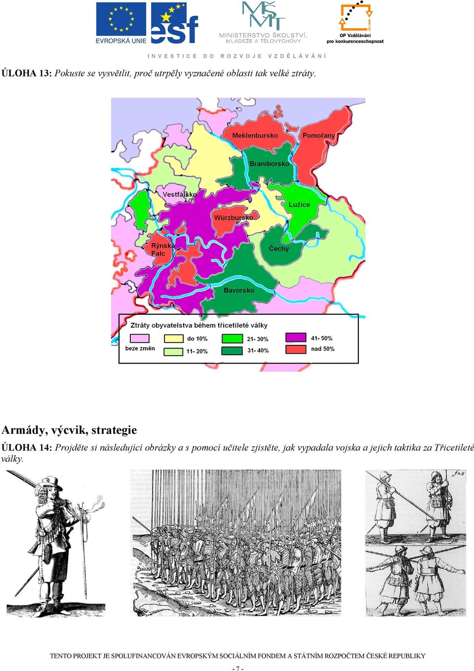 Armády, výcvik, strategie ÚLOHA 14: Projděte si následující