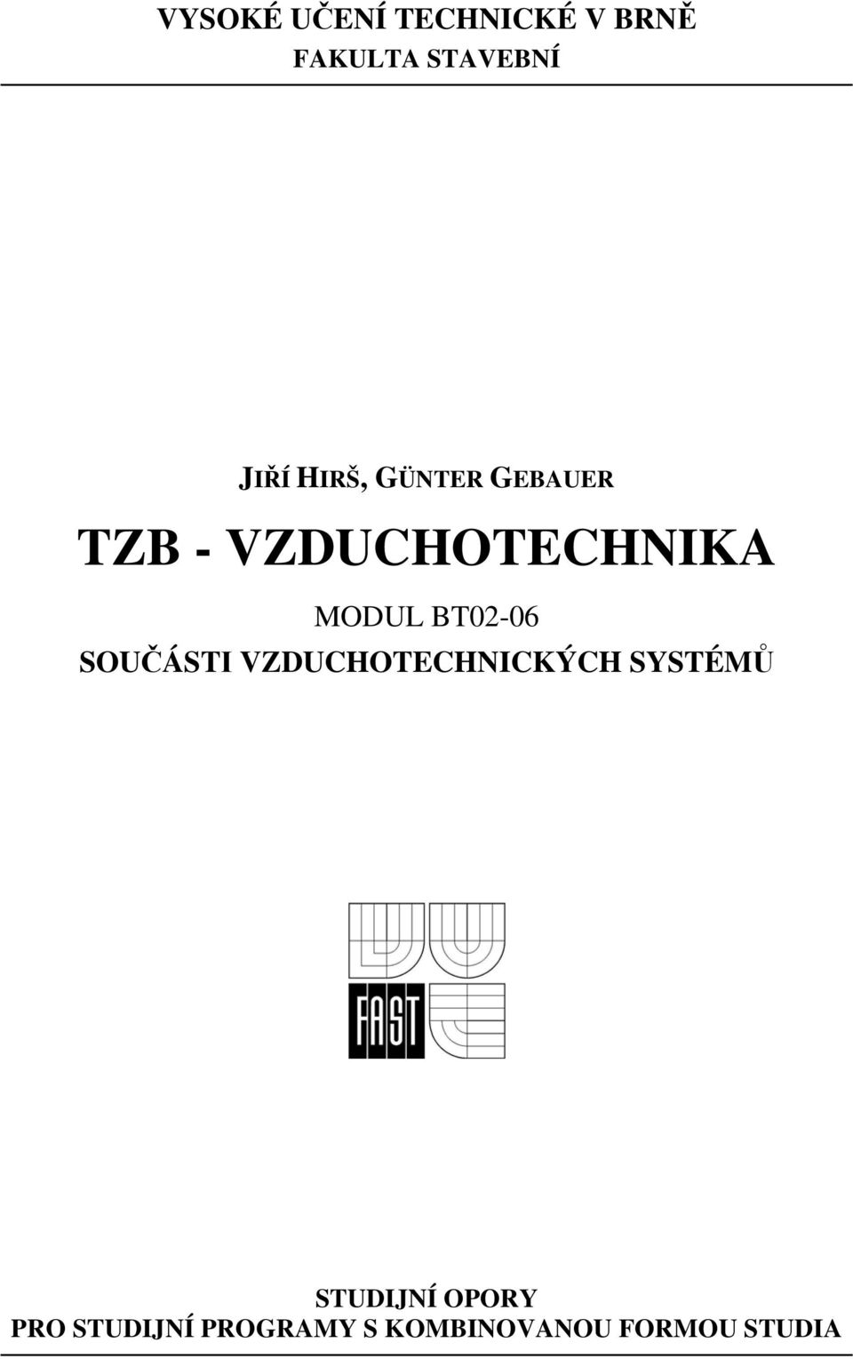 BT02-06 SOUČÁSTI VZDUCHOTECHNICKÝCH SYSTÉMŮ STUDIJNÍ