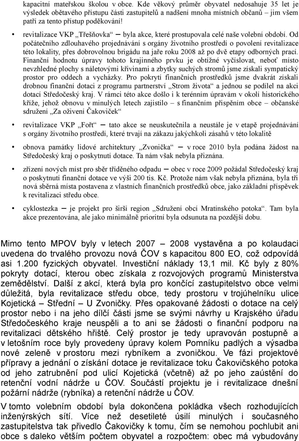 revitalizace VKP Třešňovka byla akce, které prostupovala celé naše volební období.