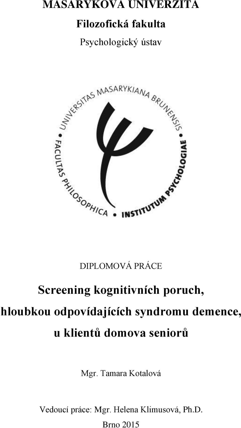 odpovídajících syndromu demence, u klientů domova seniorů Mgr.