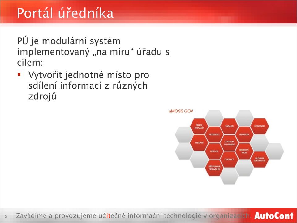 s cílem: Vytvořit jednotné místo