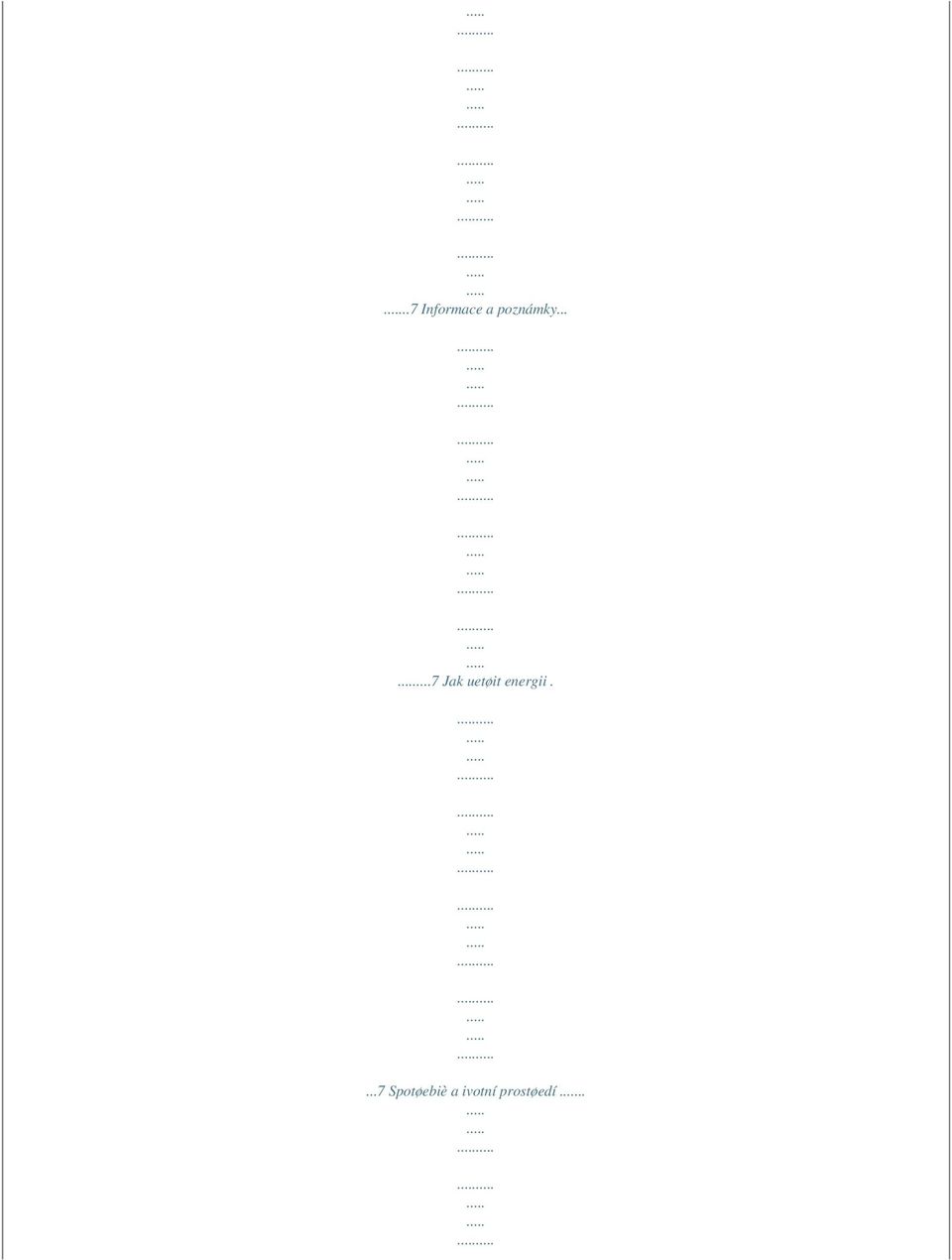 .....7 Jak uetøit energii.