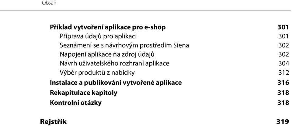 Návrh uživatelského rozhraní aplikace 304 Výběr produktů z nabídky 312 Instalace a