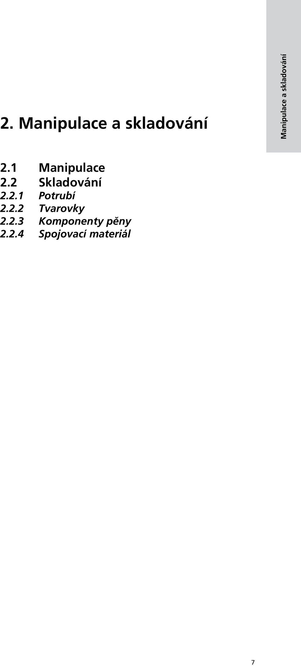 2 Skladování 2.2.1 Potrubí 2.2.2 Tvarovky 2.