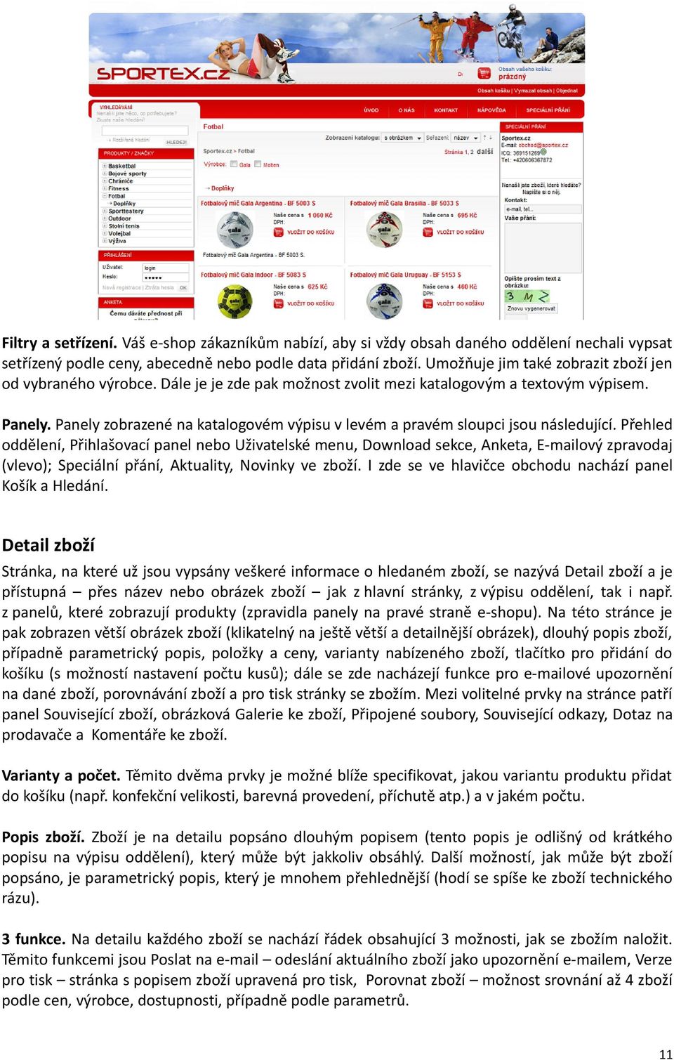 Panely zobrazené na katalogovém výpisu v levém a pravém sloupci jsou následující.