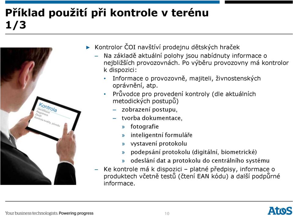 Průvodce pro provedení kontroly (dle aktuálních metodických postupů) zobrazení postupu, tvorba dokumentace,» fotografie» inteligentní formuláře» vystavení protokolu»