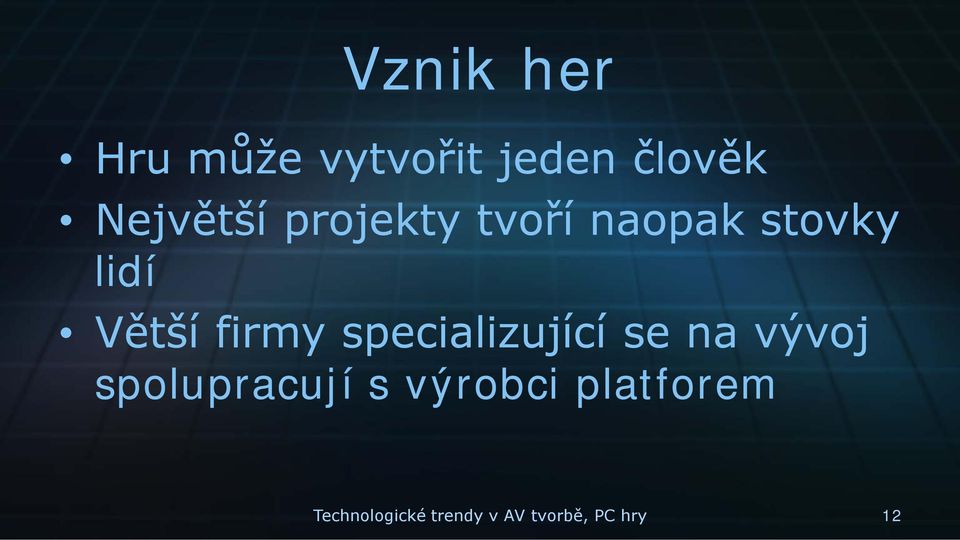 specializující se na vývoj spolupracují s výrobci