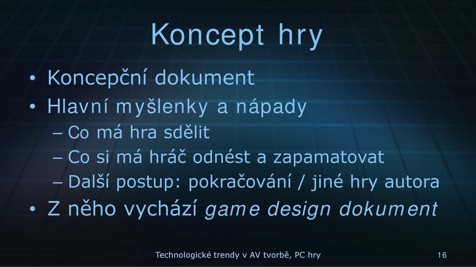 postup: pokračování / jiné hry autora Z něho vychází game