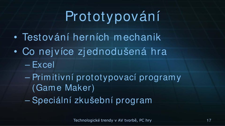 prototypovací programy (Game Maker) Speciální