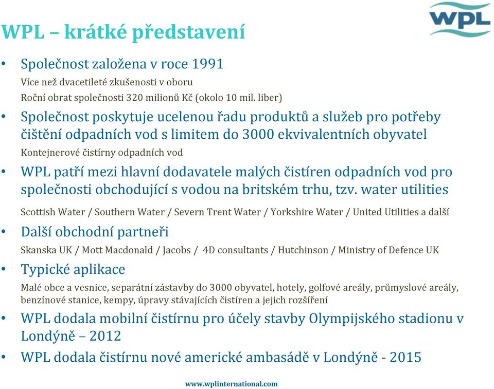 dodavatele malých čistíren odpadních vod pro společnosti obchodující s vodou na britském trhu, tzv.