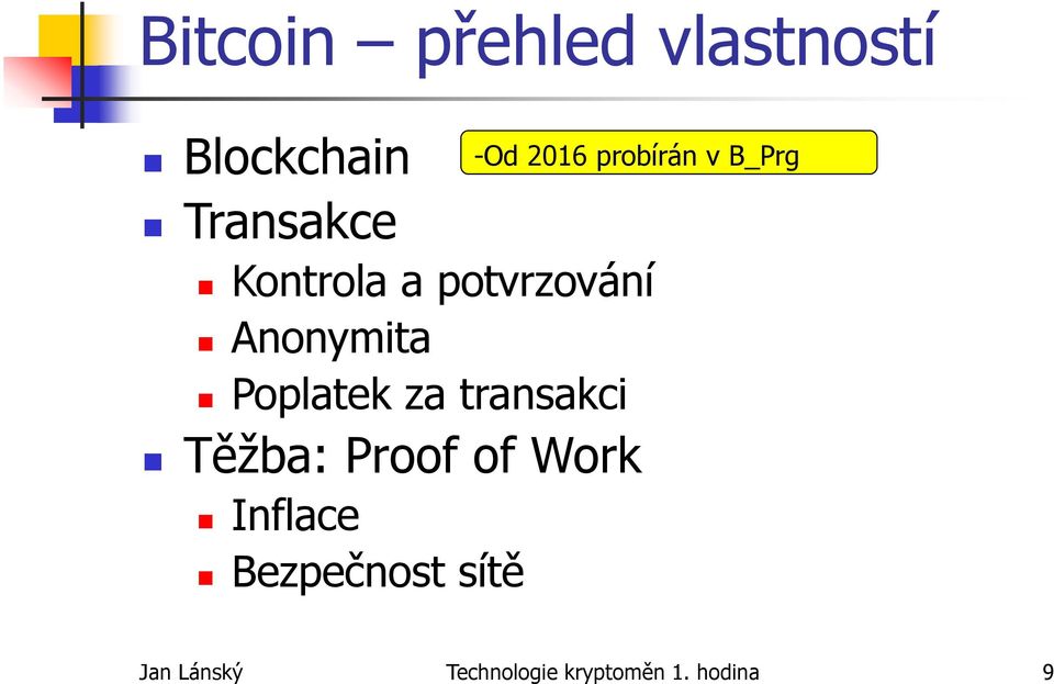 Poplatek za transakci Těžba: Proof of Work Inflace