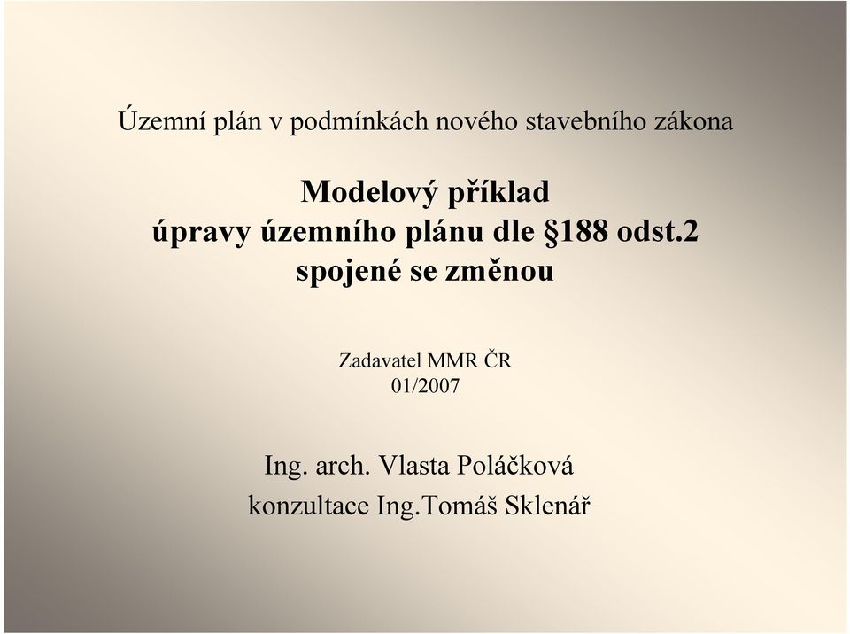 odst.2 spojené se změnou Zadavatel MMR ČR 01/2007