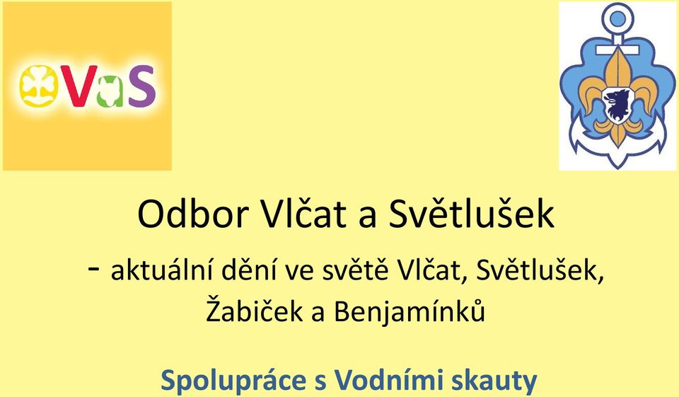 Vlčat, Světlušek, Žabiček a