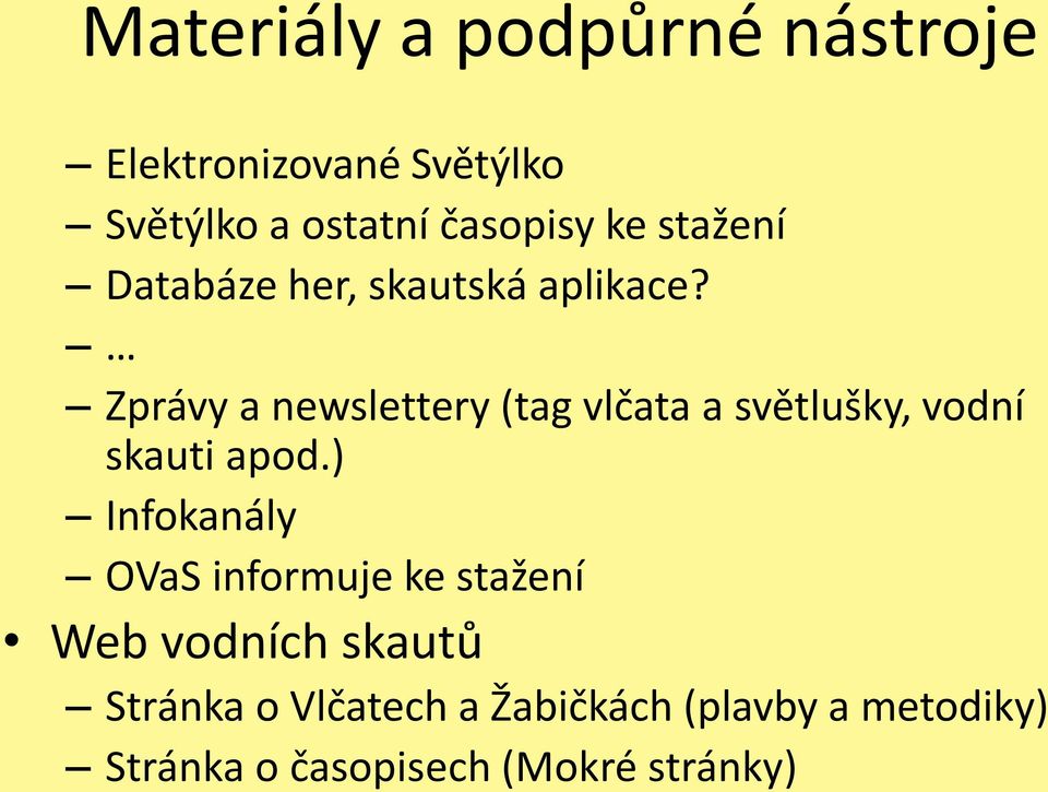 Zprávy a newslettery (tag vlčata a světlušky, vodní skauti apod.