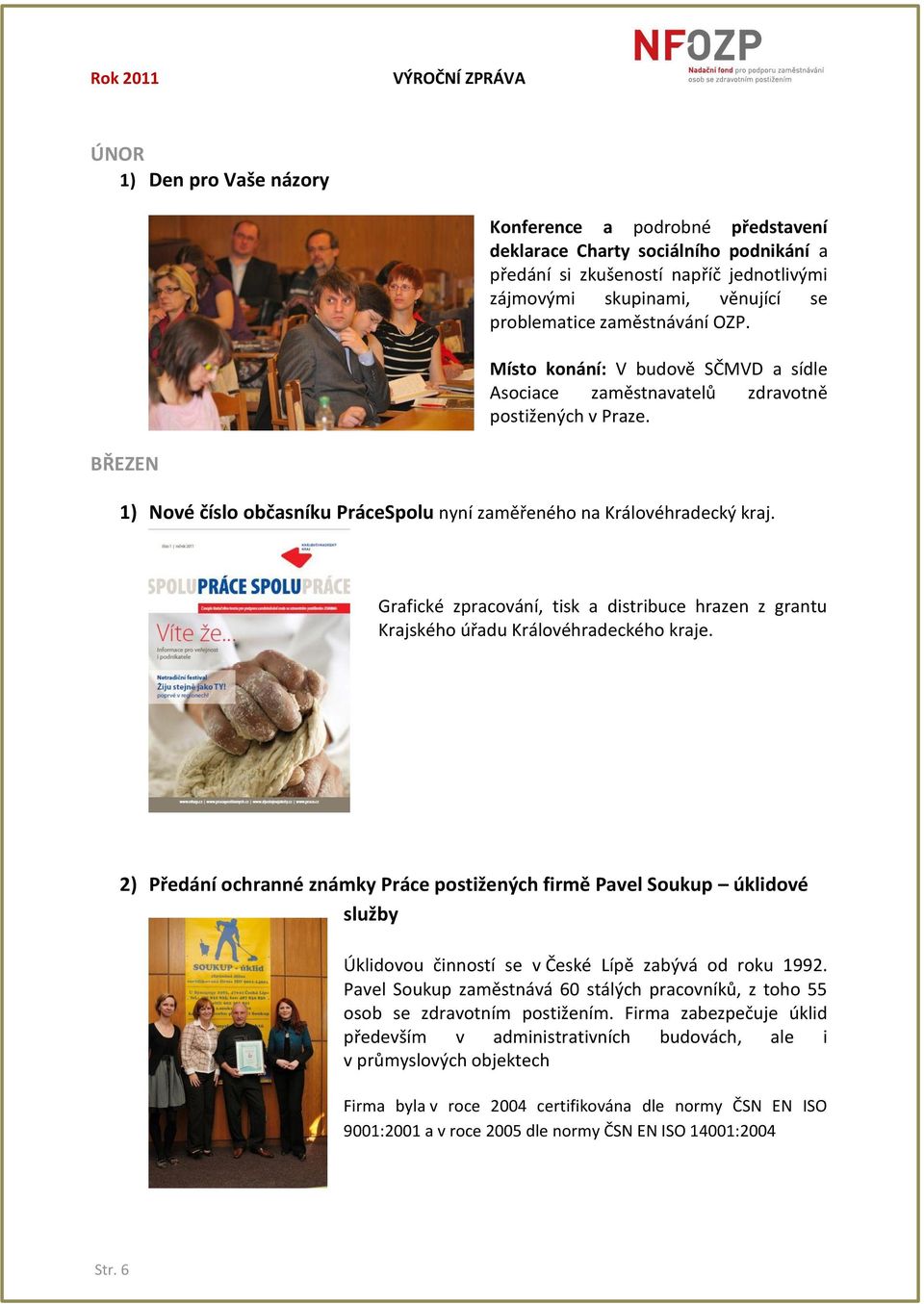 Grafické zpracování, tisk a distribuce hrazen z grantu Krajského úřadu Královéhradeckého kraje.