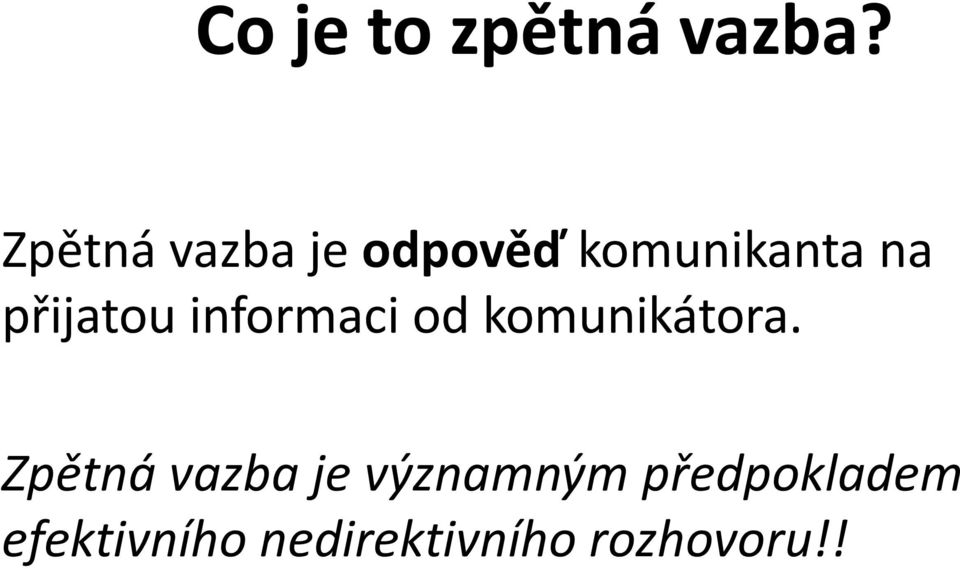 přijatou informaci od komunikátora.