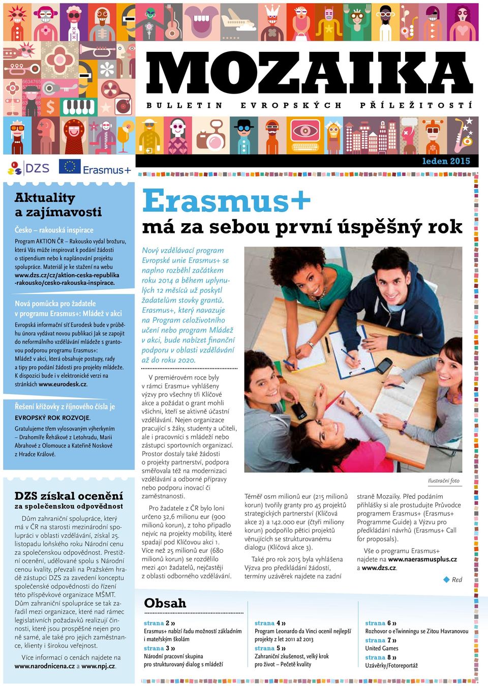Nová pomůcka pro žadatele v programu Erasmus+: Mládež v akci Evropská informační síť Eurodesk bude v průběhu února vydávat novou publikaci Jak se zapojit do neformálního vzdělávání mládeže s