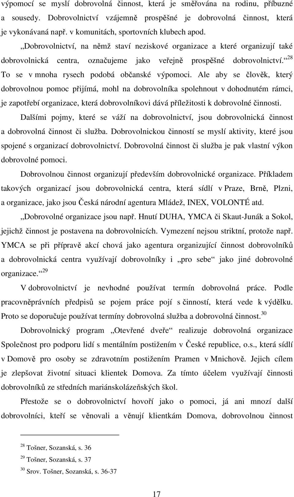 28 To se v mnoha rysech podobá občanské výpomoci.