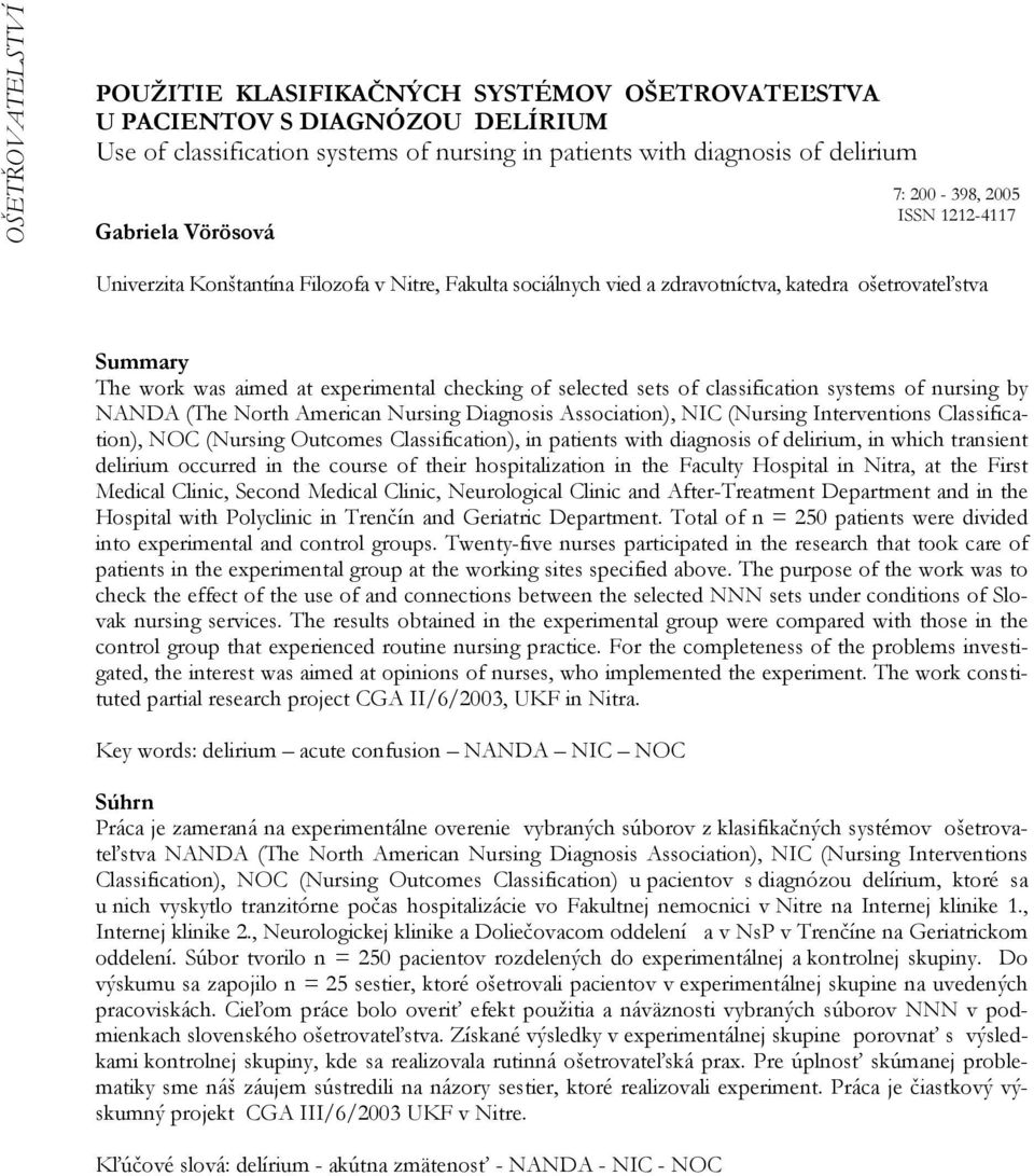 nursing by NANDA (The North American Nursing Diagnosis Association), NIC (Nursing Interventions Classification), NOC (Nursing Outcomes Classification), in patients with diagnosis of delirium, in