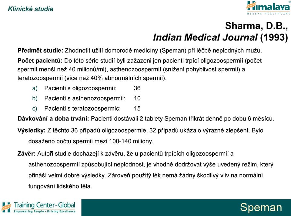 (více než 40% abnormálních spermií).