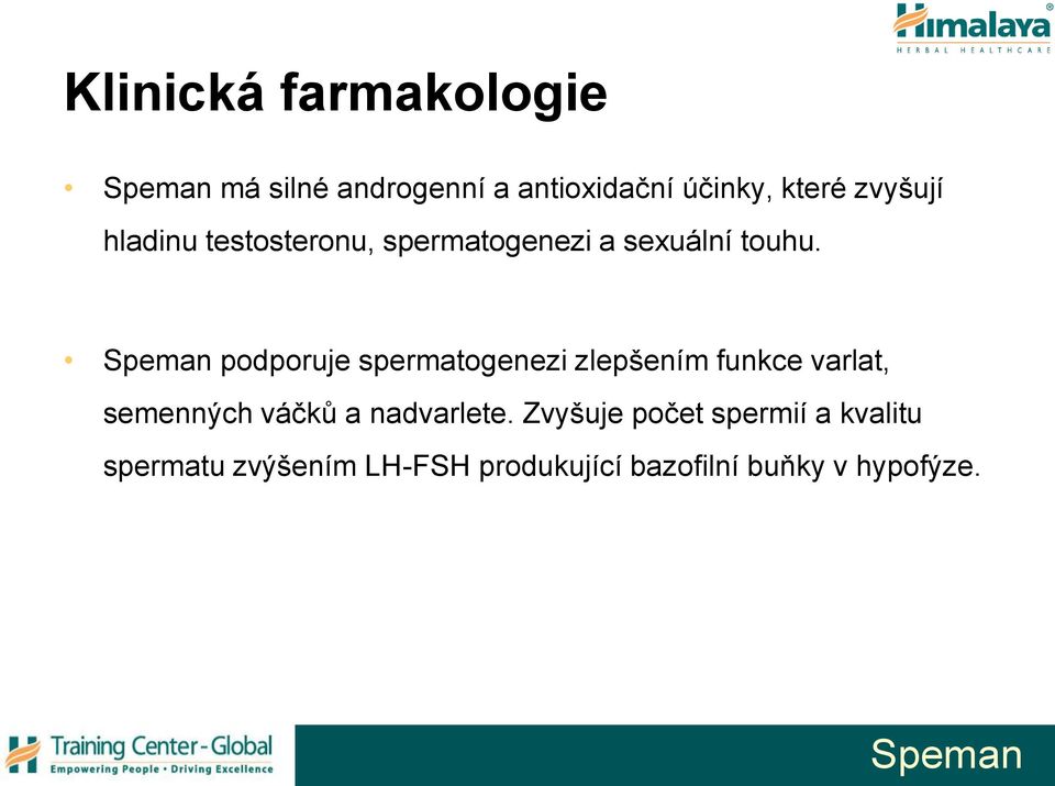 podporuje spermatogenezi zlepšením funkce varlat, semenných váčků a