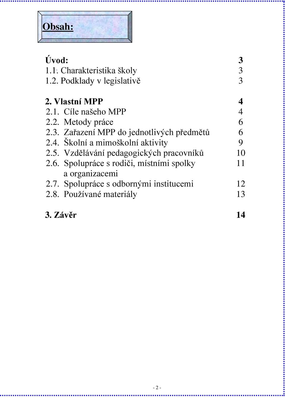 5. Vzdělávání pedagogických pracovníků 10 2.6.