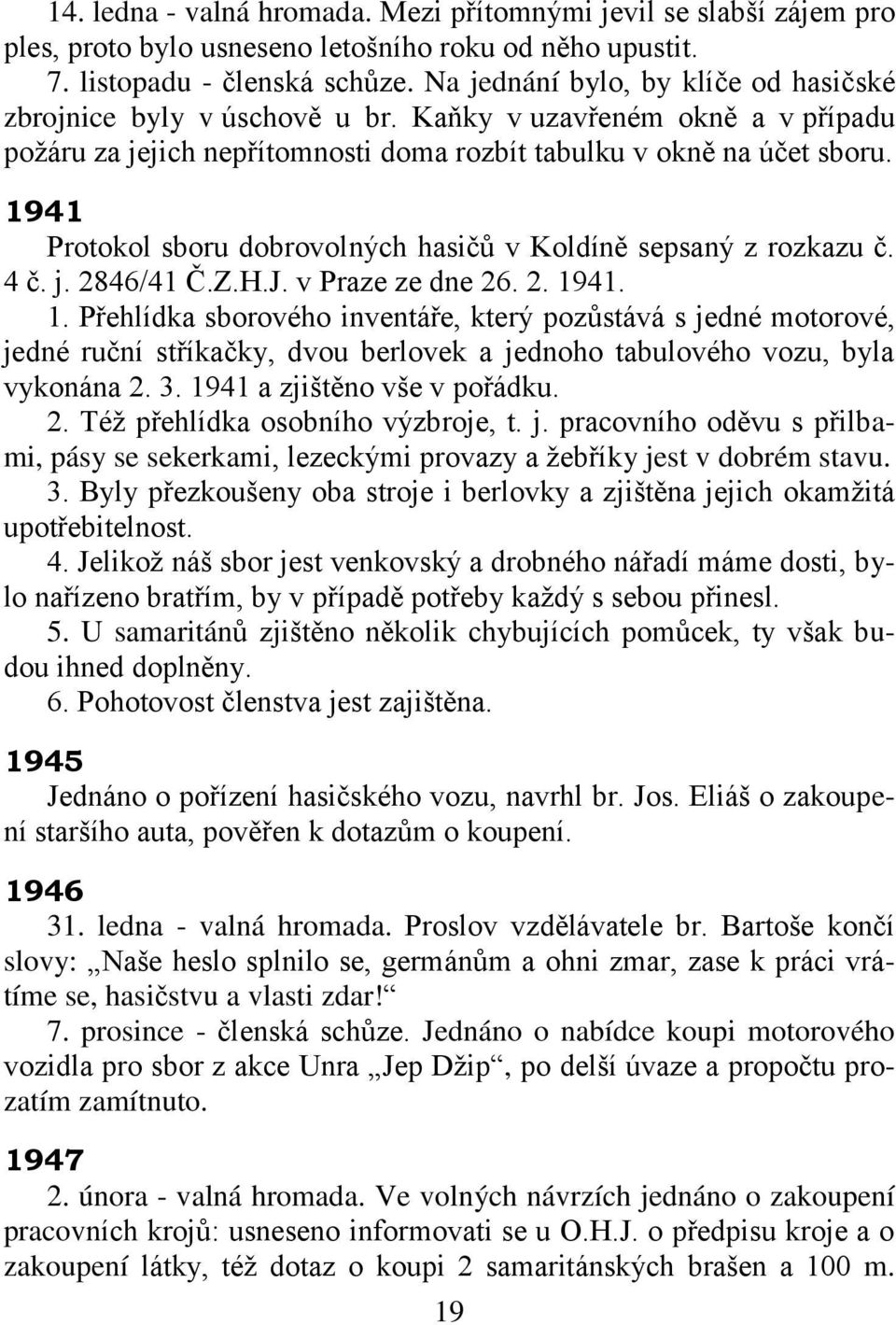 1941 Protokol sboru dobrovolných hasičů v Koldíně sepsaný z rozkazu č. 4 č. j. 2846/41 Č.Z.H.J. v Praze ze dne 26. 2. 19