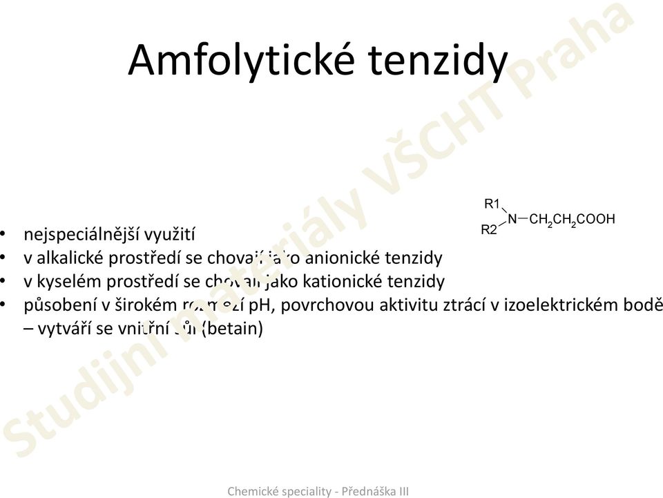 jako kationické tenzidy působení v širokém rozmezí ph, povrchovou