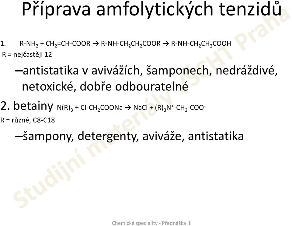 avivážích, šamponech, nedráždivé, netoxické, dobře odbouratelné 2.